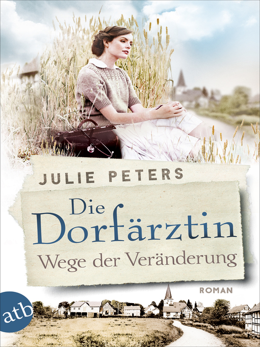Title details for Die Dorfärztin--Wege der Veränderung by Julie Peters - Available